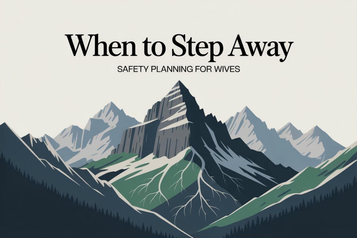 Colorado mountain landscape graphic titled When to Step Away Safety Planning for Wives, symbolizing stability, protection, and boundaries in addiction recovery.