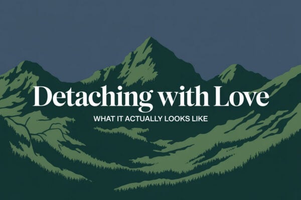 Detaching with love addiction